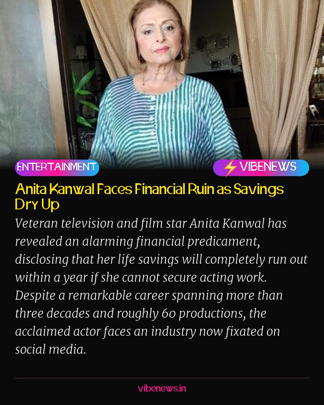 Anita Kanwal Faces Financial Ruin as Savings Dry Up