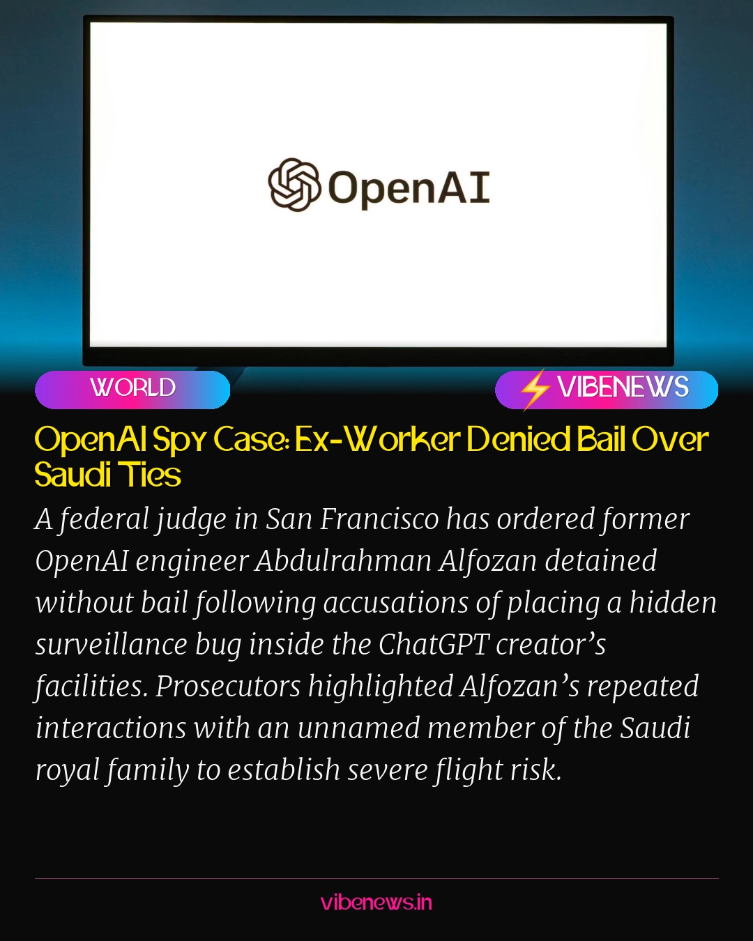 OpenAI Spy Case: Ex-Worker Denied Bail Over Saudi Ties