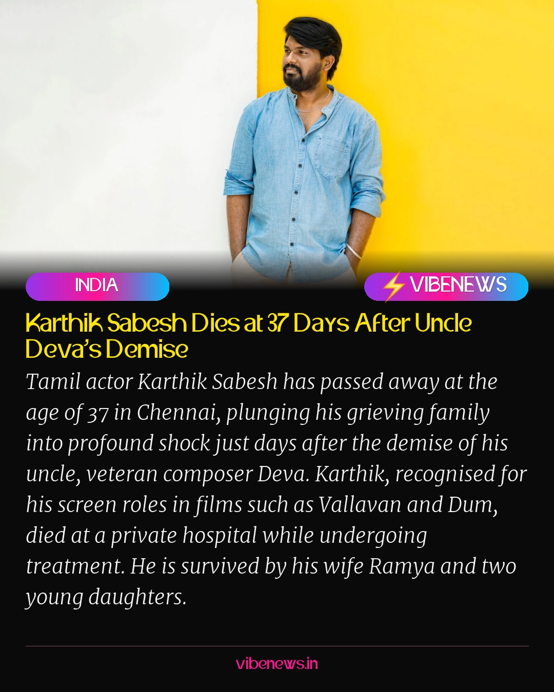Karthik Sabesh Dies at 37 Days After Uncle Deva’s Demise