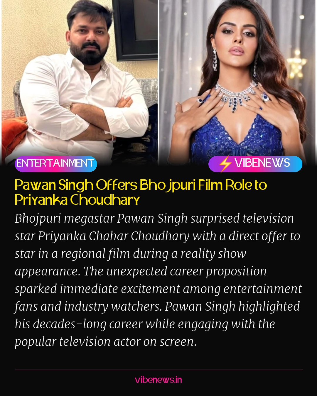 Pawan Singh Offers Bhojpuri Film Role to Priyanka Choudhary
