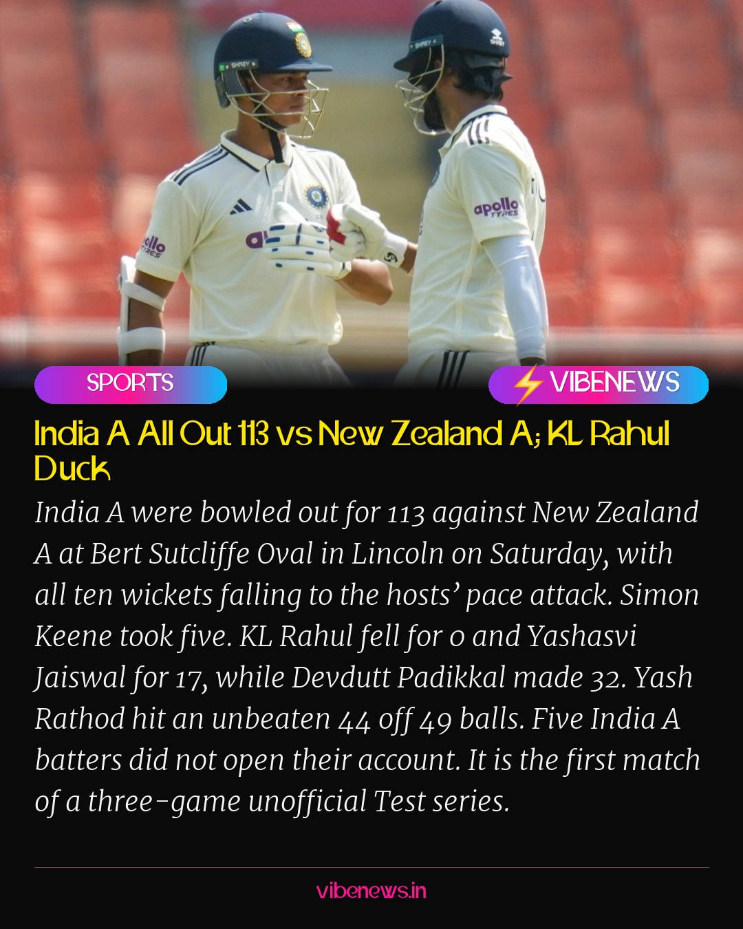 India A All Out 113 vs New Zealand A; KL Rahul Duck