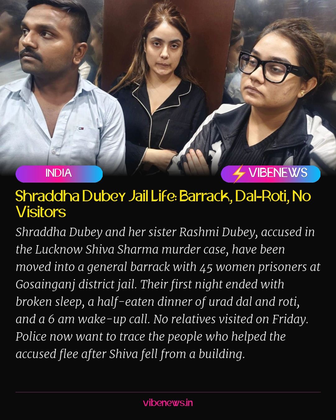 Shraddha Dubey Jail Life: Barrack, Dal-Roti, No Visitors