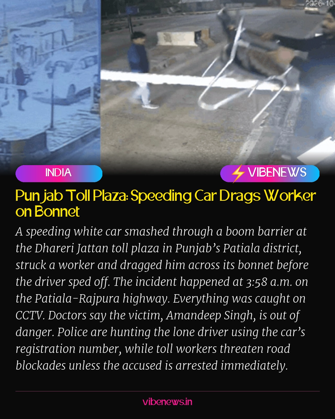 Punjab Toll Plaza: Speeding Car Drags Worker on Bonnet