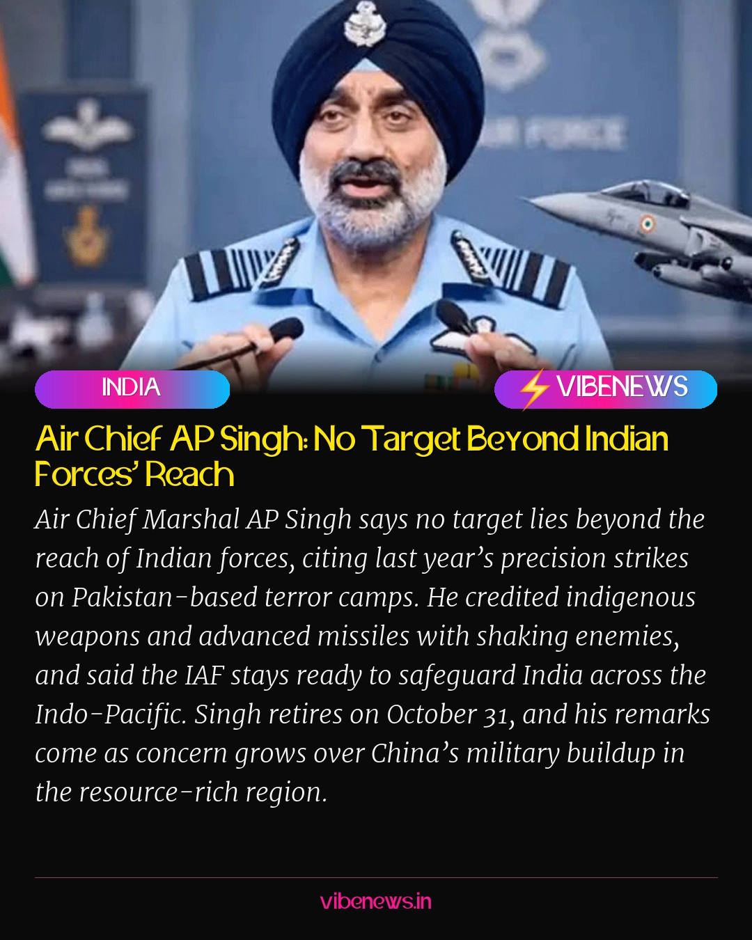 Air Chief AP Singh: No Target Beyond Indian Forces’ Reach