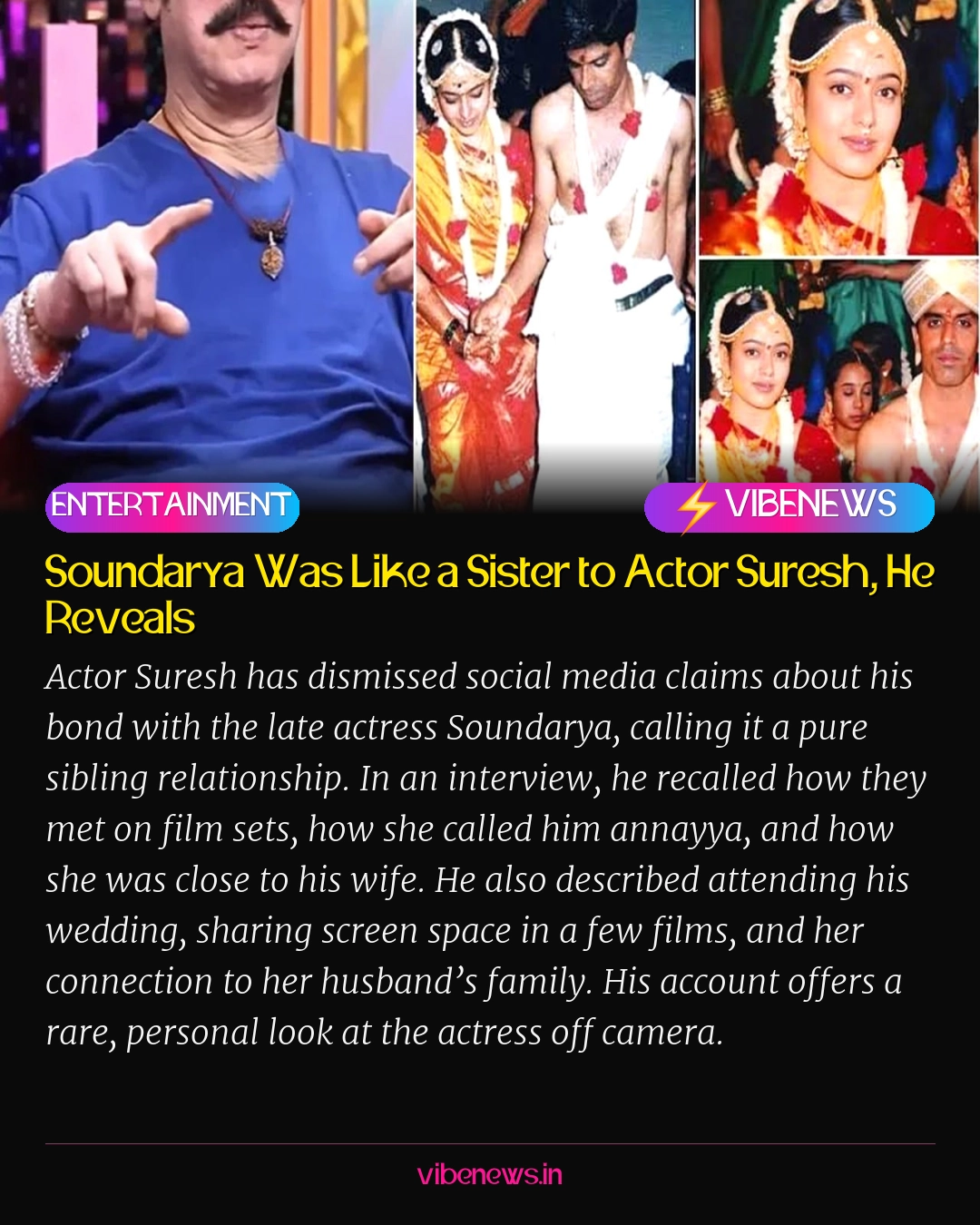 Soundarya Was Like a Sister to Actor Suresh, He Reveals