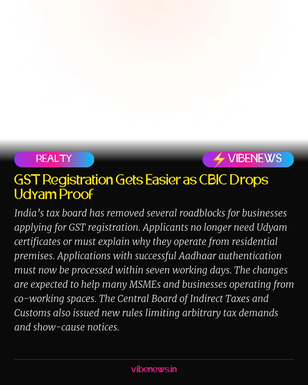 GST Registration Gets Easier as CBIC Drops Udyam Proof